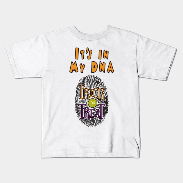 Trick or Treat: It's in my DNA Kids T-Shirt by aastal72